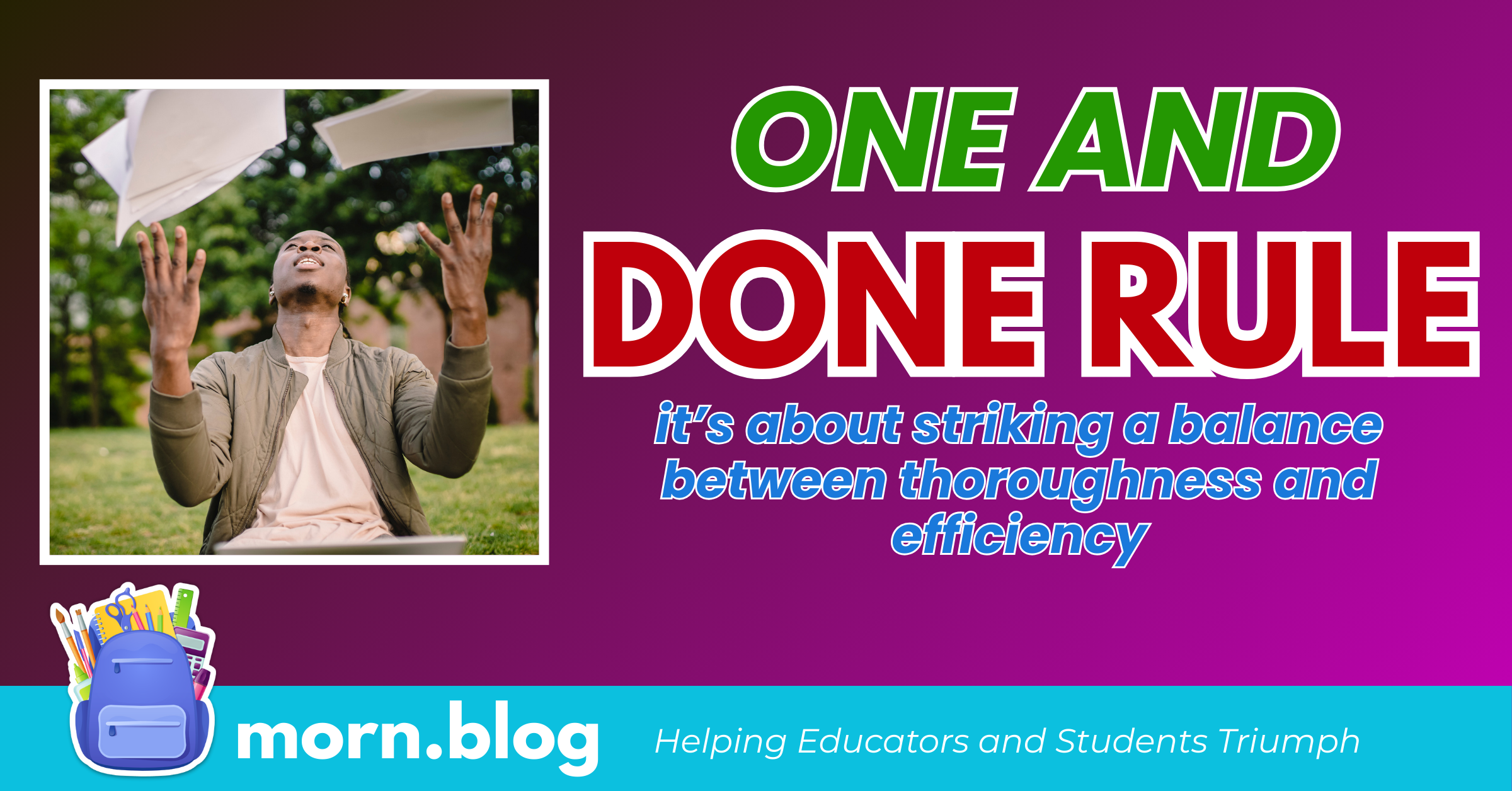 How One and Done Rule Makes Learning More Efficient